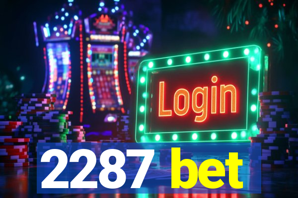 2287 bet